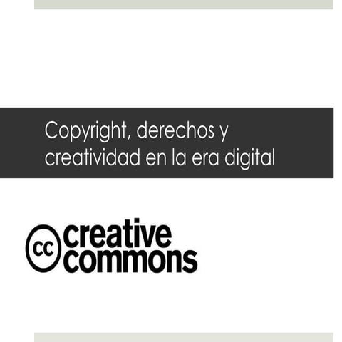 Copyright, derechos y creatividad en la era