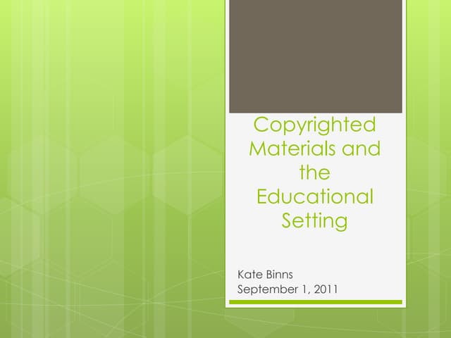 Copyrighted material and the educational setting  k binns version 2