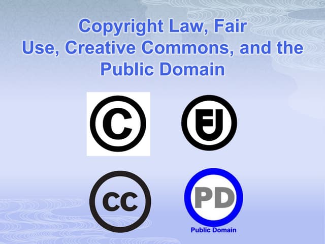 Copyright Law, Fair Use, Creative Commons, And The Public Domain