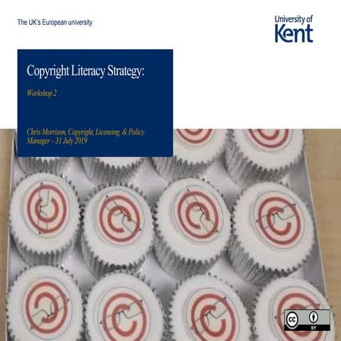 Kent Copyright literacy strategy workshop 31 july 2019 | PPTX