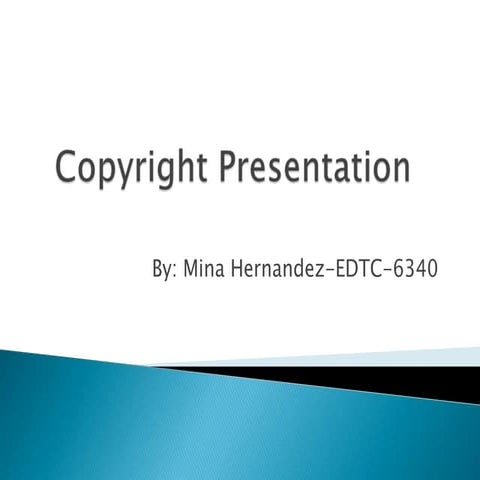 Copyright presentation mphernandez edtc63401 | PPT