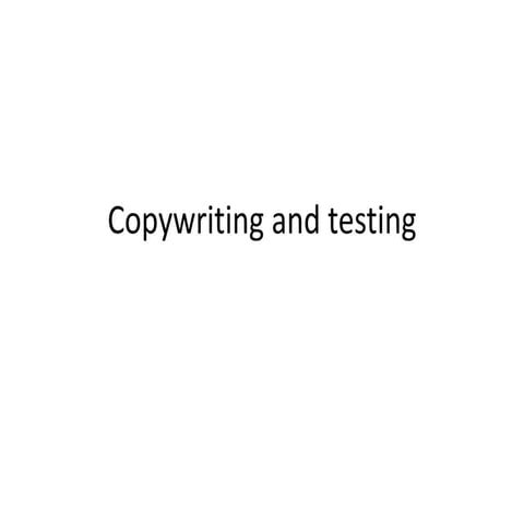 Copywriting and testing