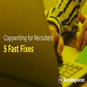 Copywriting for Recruiters: 5 Fast Fixes
