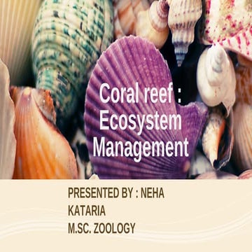 THE CORAL REEF - ECOSYSTEM AND MANAGEMENT