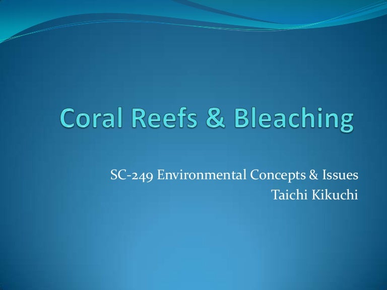 Coral reefs & bleaching