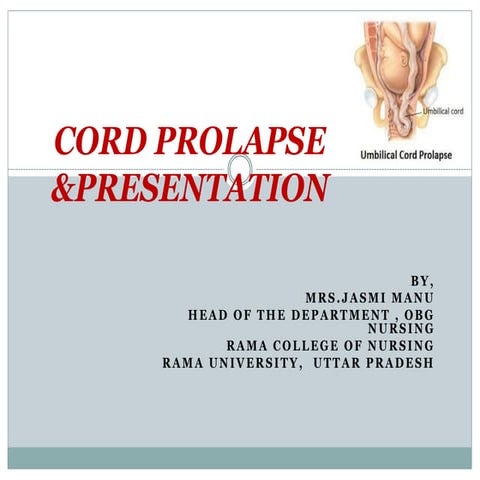 Cord prolapse & cord presentation