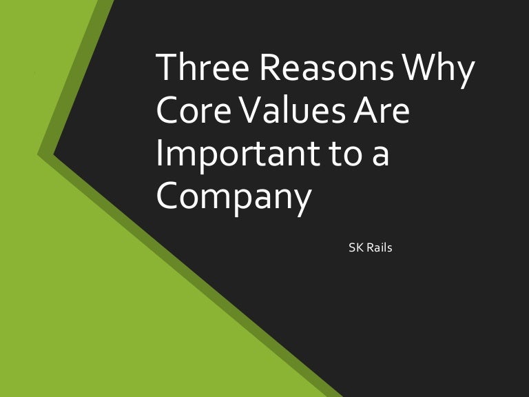 Three Reasons Why Core Values Are Important to a Company