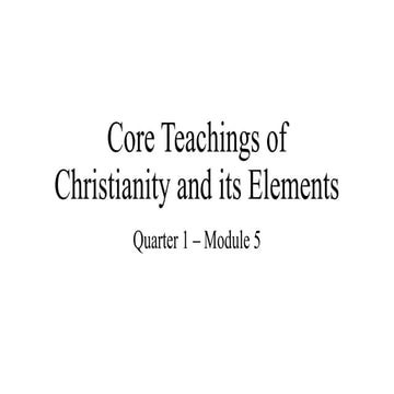 Core Teachings of Christianity and Its Elements Christianity is centered on f...