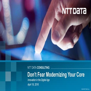 Don’t Fear Modernizing Your Core: Banking Innovation in the Digital Age