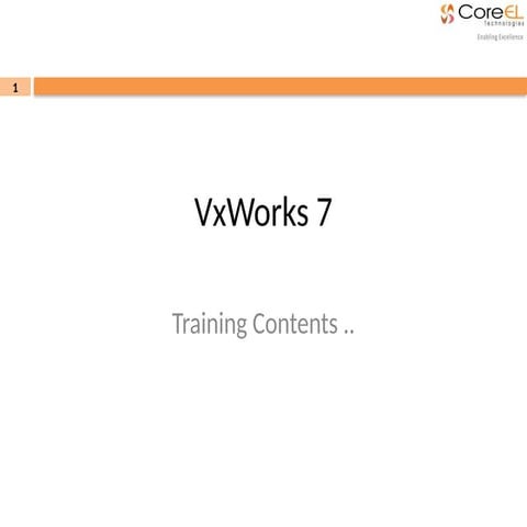 CoreEL - VxWorks Training Contents Aug - 8-2017.pptx