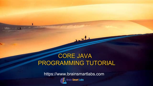 Core java programming tutorial - Brainsmartlabs