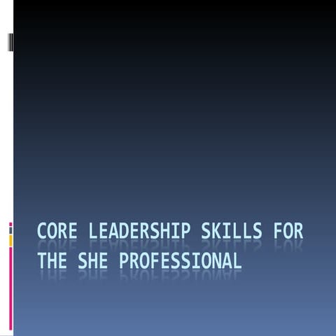 Core Leadership Skills For The SHE Professional 