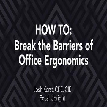 How to Break the Barriers of Office Ergonomics