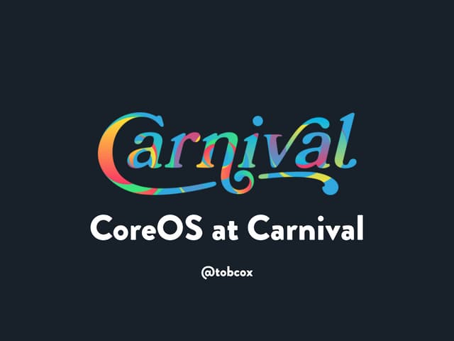 CoreOS at Carnival