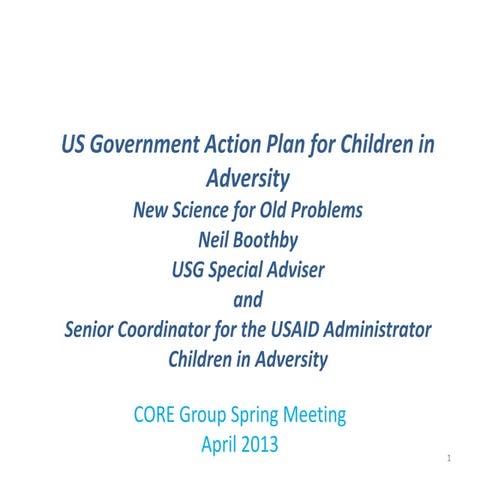 US Government Action Plan for Children in Adversity_Neil Boothby_4.26.13