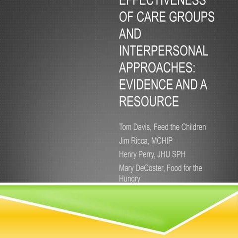 Effectiveness of Care Groups and Interpersonal Approaches_Henry Perry, Jim Ri...
