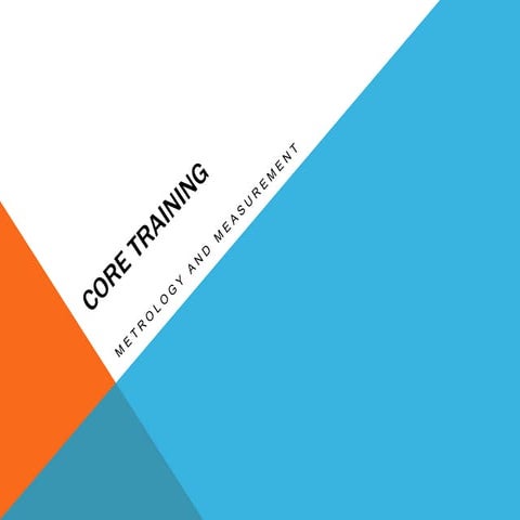 metrology and measurement CORE TRAINING-M&M.pptx
