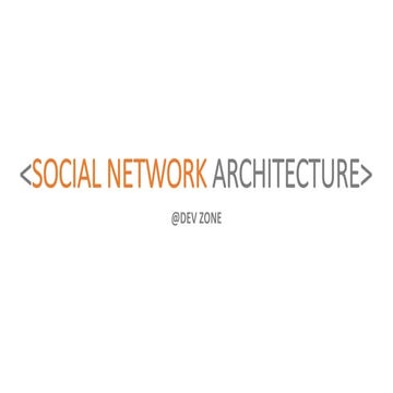Social network architecture - Part 1. Core user