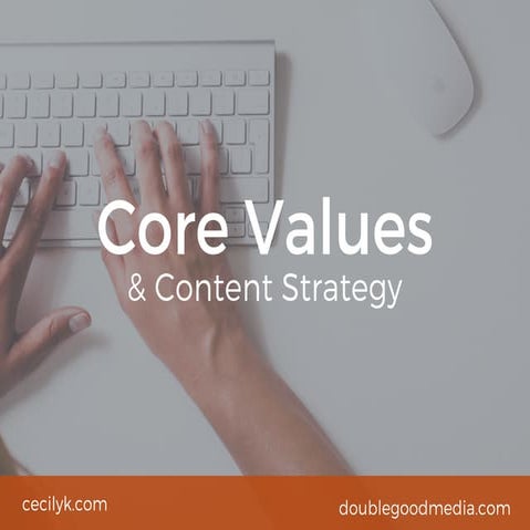 Core values & Content Strategy