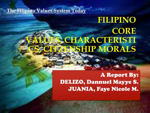Filipino Core Values, Characteristics and Citizenship Morals