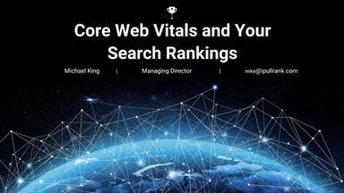 Core Web Vitals and Your Search Rankings 