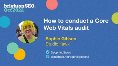 Core Web Vitals Audit - Sophie Gibson - PDF - BrightonSEO.pdf