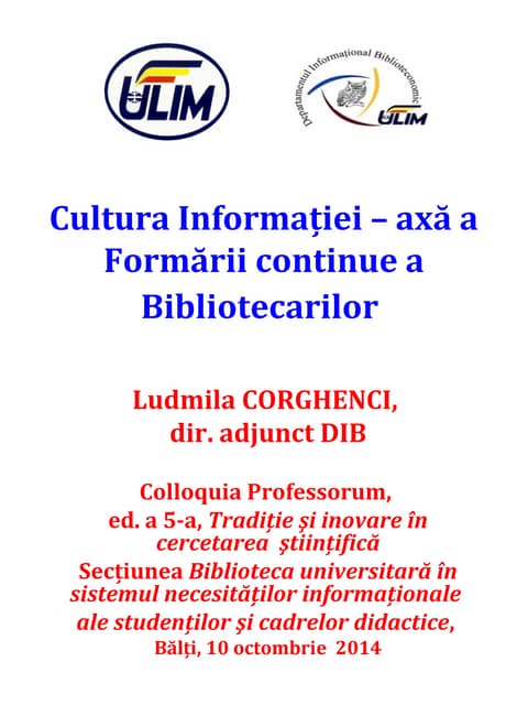 Ludmila CORGHENCI. Cultura Informaţiei – axă a procesului de formare continua a bibliotecarilor