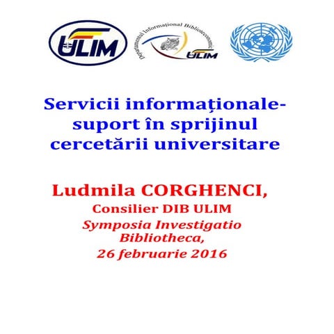 Corghenci  Ludmial - Servicii informaţionale-suport în sprijinul cercetării u...