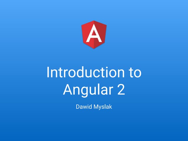 Introduction to Angular 2