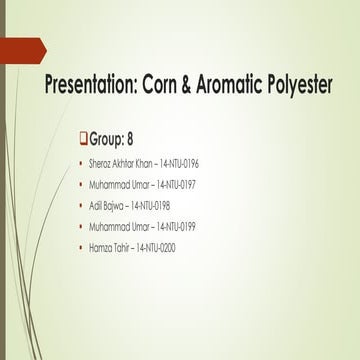 Corn and Aromatic Polyester fibers