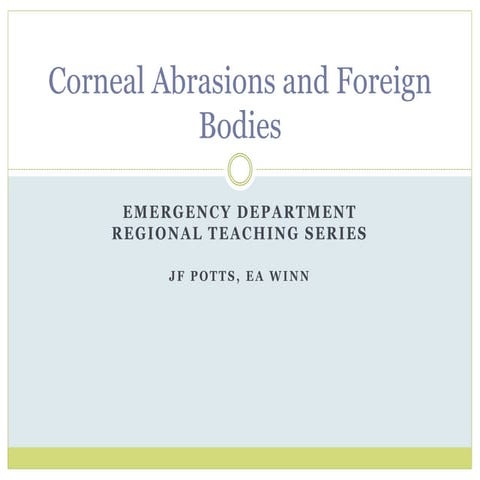 Corneal abrasions and f bs