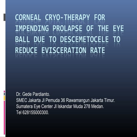 Gede Pardianto - Corneal cryo therapy for Descemetocele