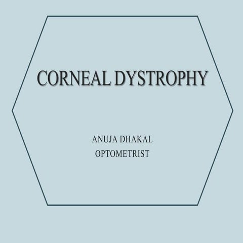 CORNEAL DYSTROPHIES PRESENTATION IN OPTOMETRIST PERSPECTIVE