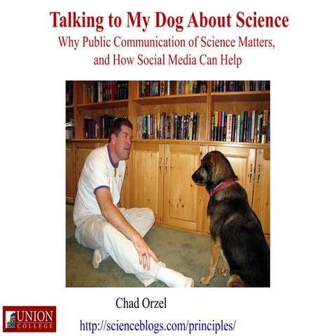 Talking to My Dog About Science: Why Public Communication of Science Matters ...