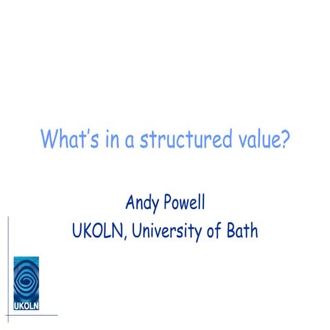 What’s in a structured value?