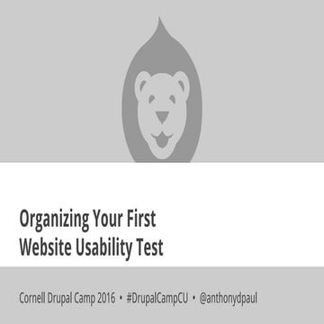 Organizing Your First Website Usability Test - Cornell Drupal Camp 2016 - part 4