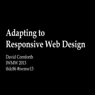 Adapting to Responsive Web Design