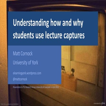 Understanding how and why students use lecture captures