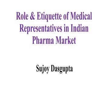 Role & Etiquette of Medical Representative in Indian Pharma Market | PPTX