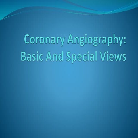 Coronary angiograpgy basic n special views by  Author- Dr Surg Capt Rajesh Pa...