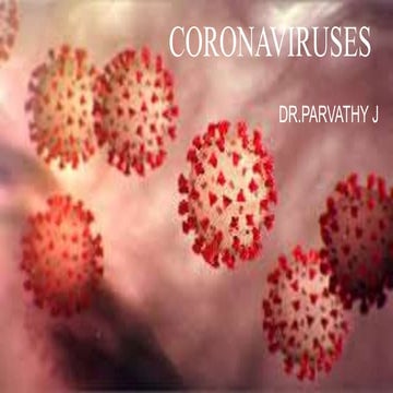 CORONAVIRUSES from history upto recent advances by Dr.Parvathy J,Govt.medical...
