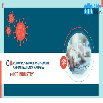 Coronavirus Impact Assessment And Mitigation Strategies In ICT Industry Compl...