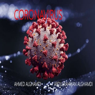 Coronavirus by ahmed alghamdi and abdulrahman alghamdi