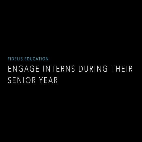 Engage Interns During their Senior Year