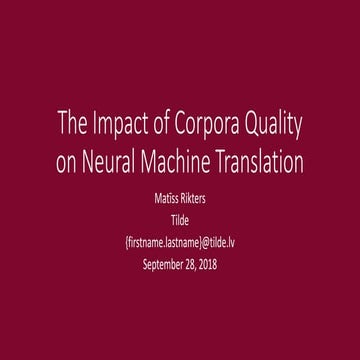 The Impact of Corpora Qulality on Neural Machine Translation