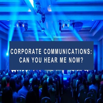 Corporate Communications: Can You Hear Me Now?