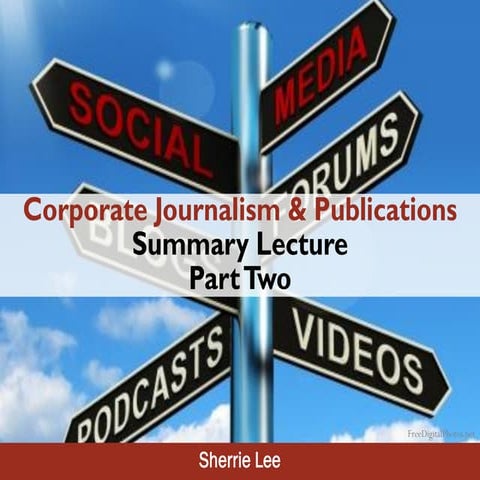 Corporate Journalism and Publications - Summary Lecture Part 2