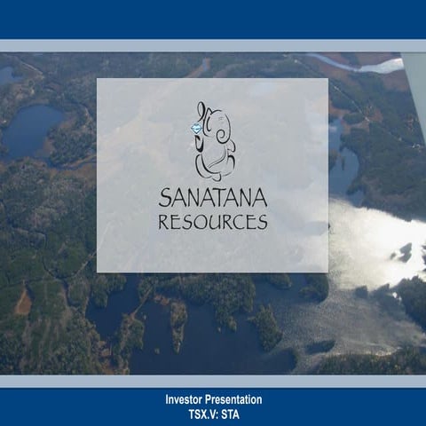 Sanatana Resources Corporate Presentation