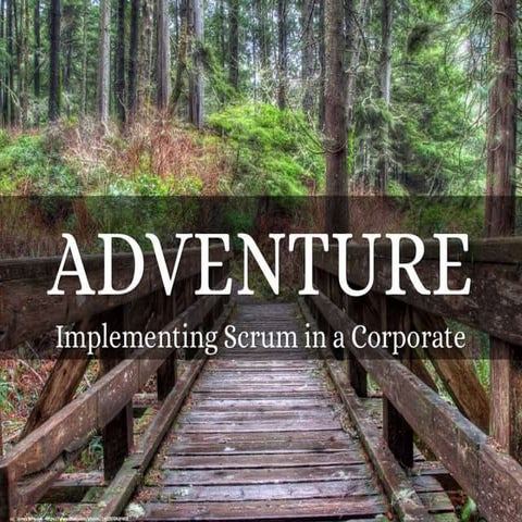 The Adventure of Implementing Scrum in a Corporate