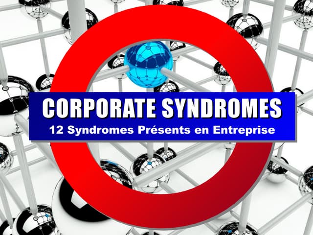 Corporate Syndromes : 12 Syndromes présents en entreprise
